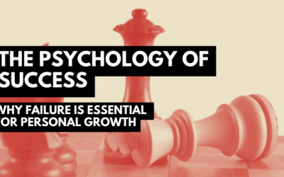 The Psychology of Success: Why Failure is Essential for Personal Growth