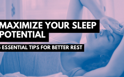 Maximize Your Sleep Potential: 5 Essential Tips for Better Rest