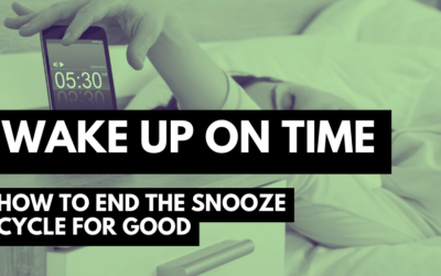 Wake Up on Time: How to End the Snooze Cycle for Good