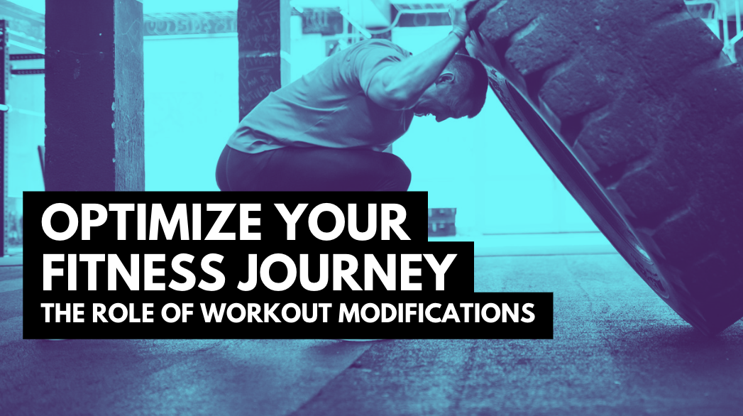 Optimize Your Fitness Journey: The Role of Workout Modifications