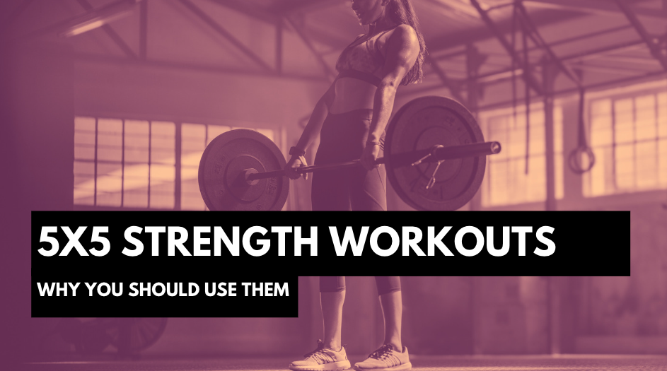 5×5 Strength Workouts: Why You Should Use Them