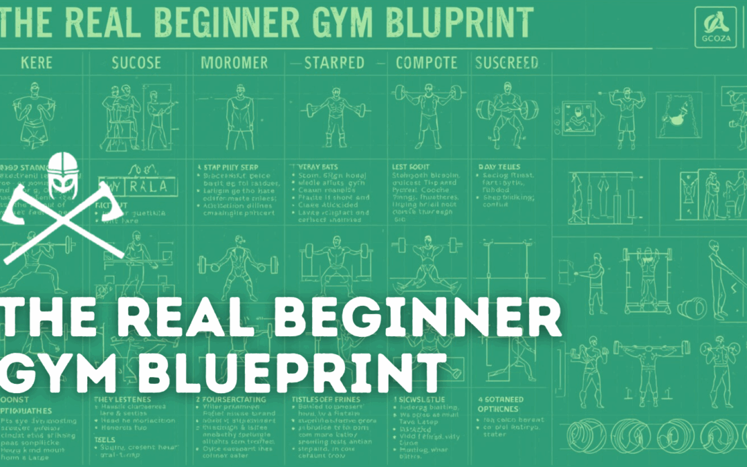 The Real Beginner Gym Blueprint